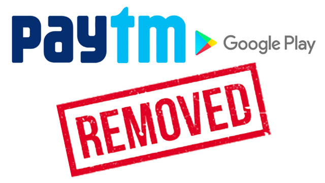 Why paytm has been removed from play store Why paytm has been removed from play store